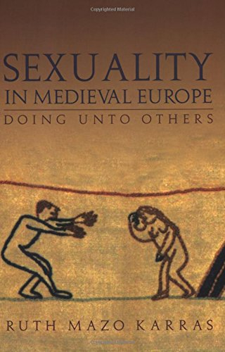 sexuality in medieval europe: doing unto others