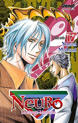 Neuro : le mange-mystères. Vol. 17. Lutte unie