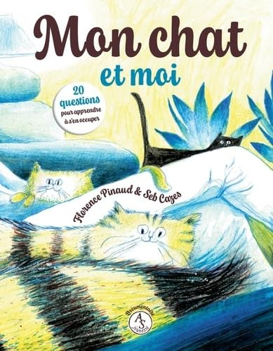 Mon chat et moi : 20 questions pour apprendre à s'en occuper