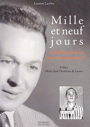 Mille et neuf jours : René Besse, la force d'un résistant déporté