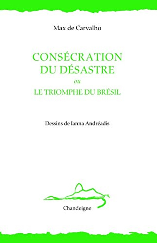Consécration du désastre ou Le triomphe du Brésil