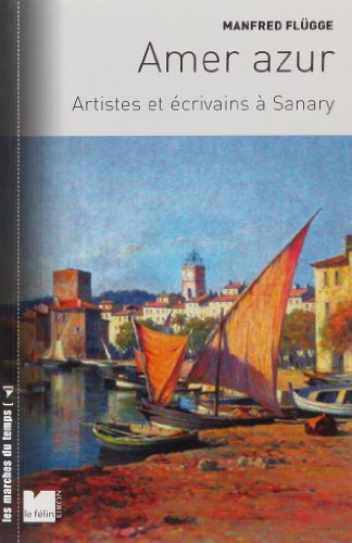 Amer azur : artistes et écrivains à Sanary : 1933-1945