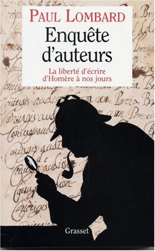 Enquête d'auteurs : la liberté d'écrire d'Homère à nos jours