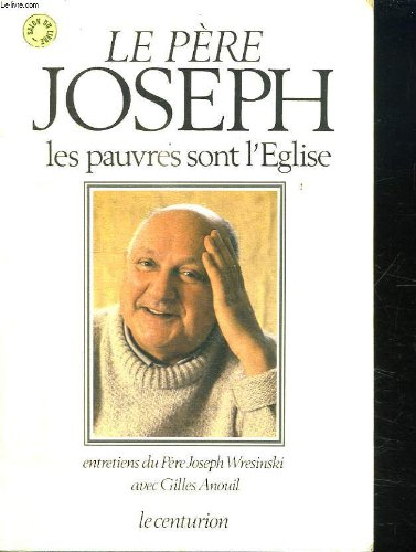 Les Pauvres sont l'Eglise : entretiens avec Gilles Anouil