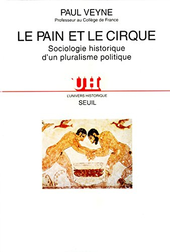 Le Pain et le cirque : sociologie historique d'un pluralisme politique