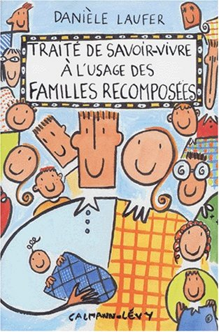 Traité de savoir vivre à l'usage des familles recomposées