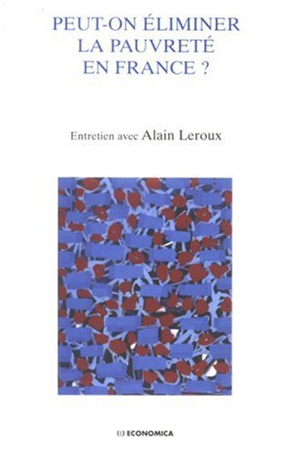 Peut-on éliminer la pauvreté en France ? : entretien avec Alain Leroux
