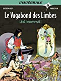 Le vagabond des limbes : l'intégrale. Vol. 5. Là où rien ne sait