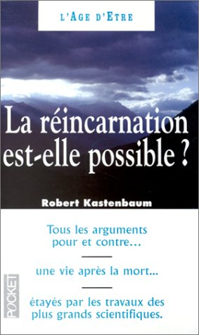 La réincarnation est-elle possible ? : mythe ou réalité ?