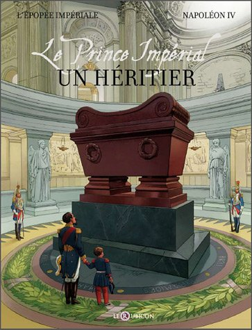 Napoléon IV. Le prince impérial : un héritier