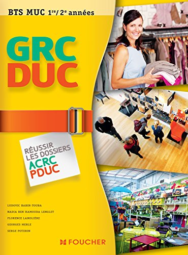 GRC DUC, BTS MUC 1re-2e années : réussir les dossiers ACRC PDUC