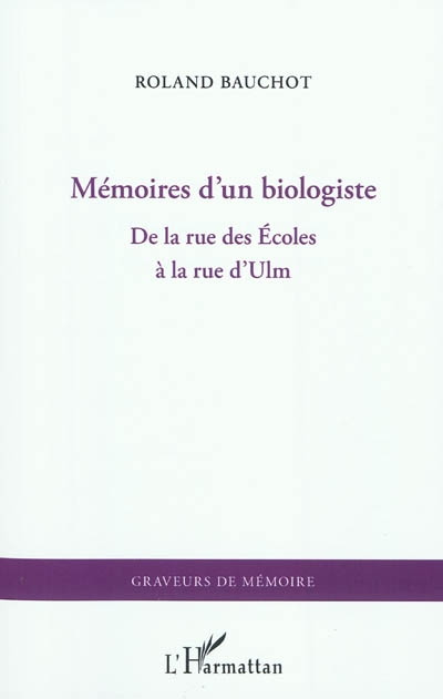 Mémoires d'un biologiste : de la rue des Ecoles à la rue d'Ulm