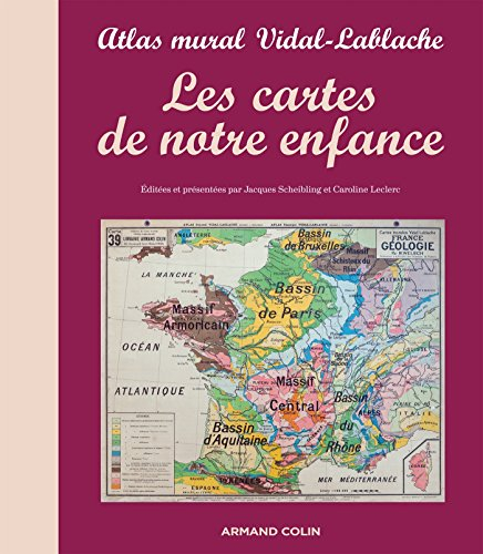 Les cartes de notre enfance : atlas mural Vidal-Lablache