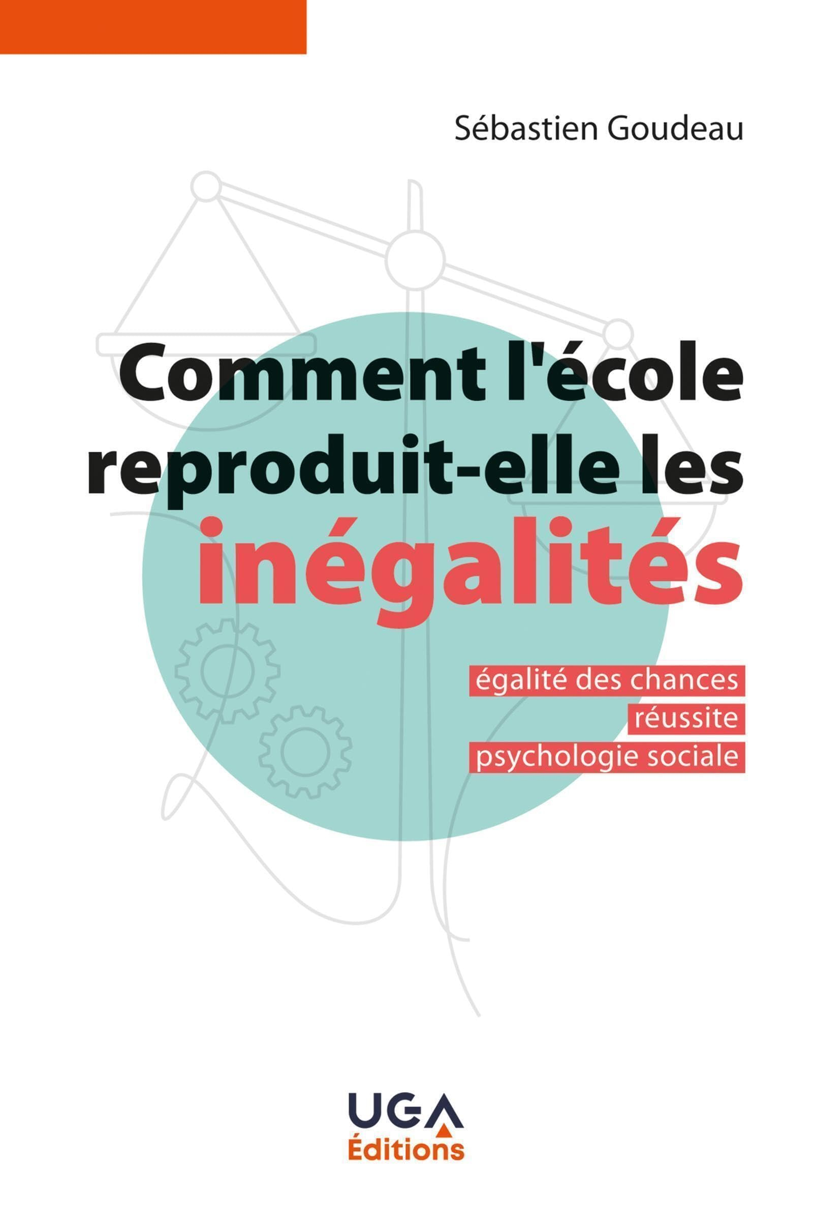 Comment l'école reproduit-elle les inégalités ? : égalité des chances, réussite, psychologie sociale