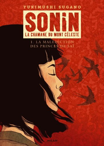 Sonin : la chamane du mont céleste. Vol. 1. La malédiction des princes de Saï