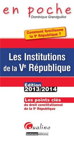 Les institutions de la Ve République : les points clés du droit constitutionnel de la Ve République 
