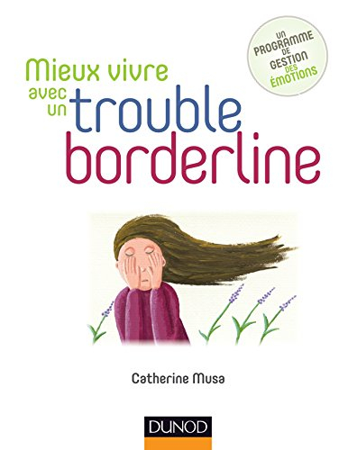 Mieux vivre avec un trouble borderline : un programme de gestion des émotions