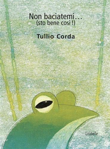 Non baciatemi... (sto bene cosi !)