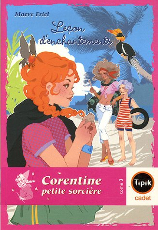Corentine petite sorcière. Vol. 3. Leçon d'enchantements