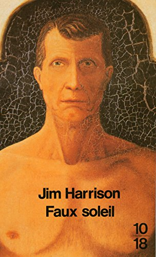 Faux soleil : l'histoire d'un chef d'équipe américain, Robert Carvus Strang, racontée à Jim Harrison