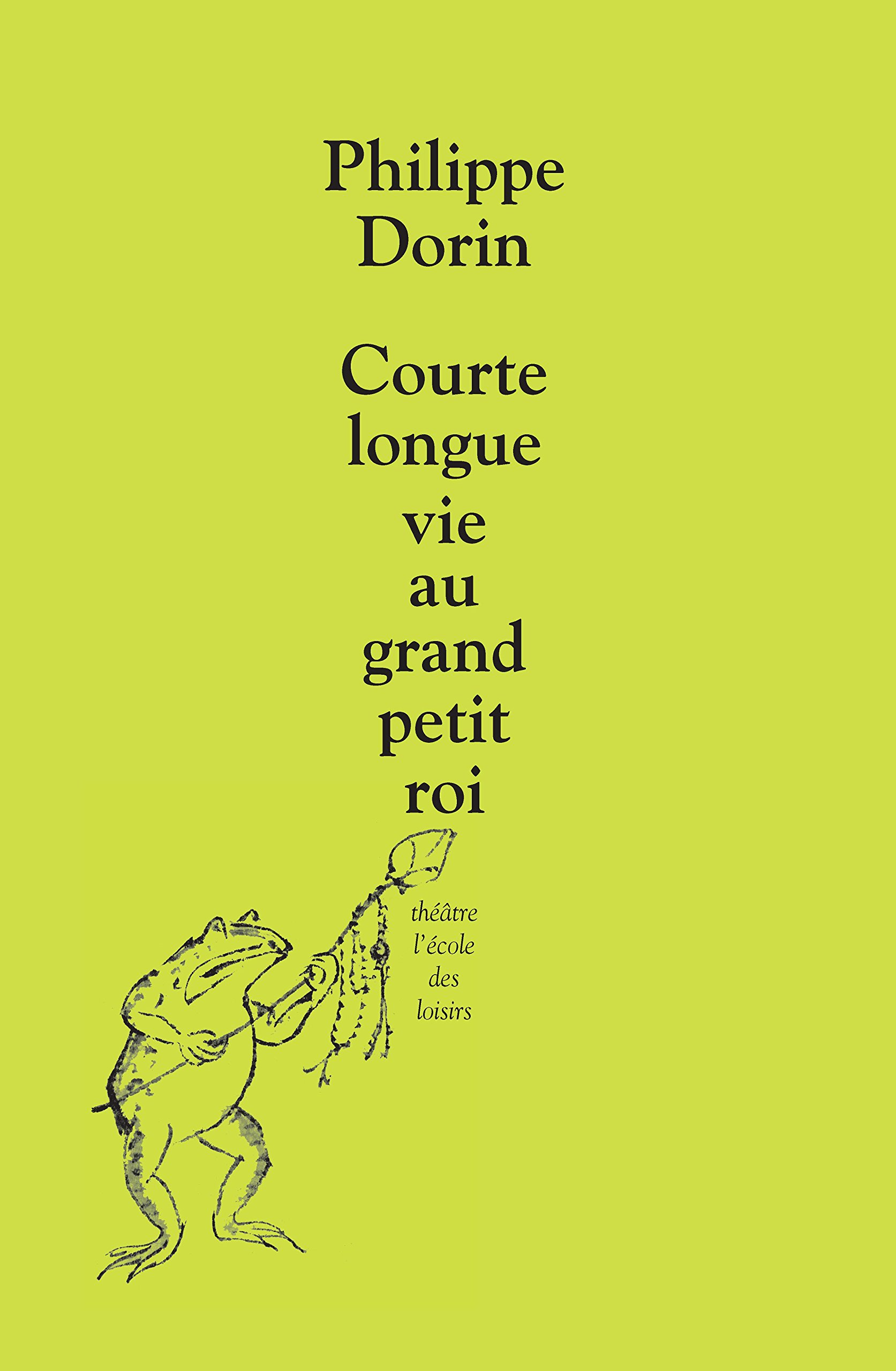 Courte longue vie au grand petit roi : farce pour marionnettes et orchestre