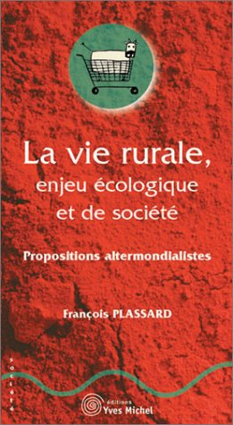 la vie rurale, enjeu écologique et de société : propositions altermondialistes