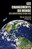 Les changements du monde: Les aventures d'une vie
