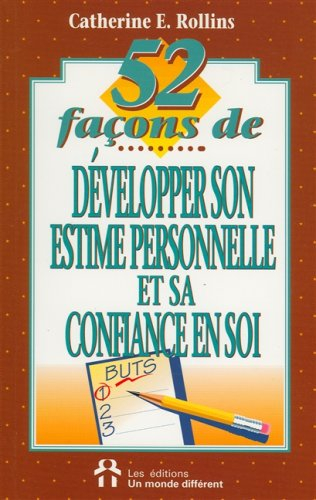 52 façons de développer son estime personnellle et sa confiance en soi