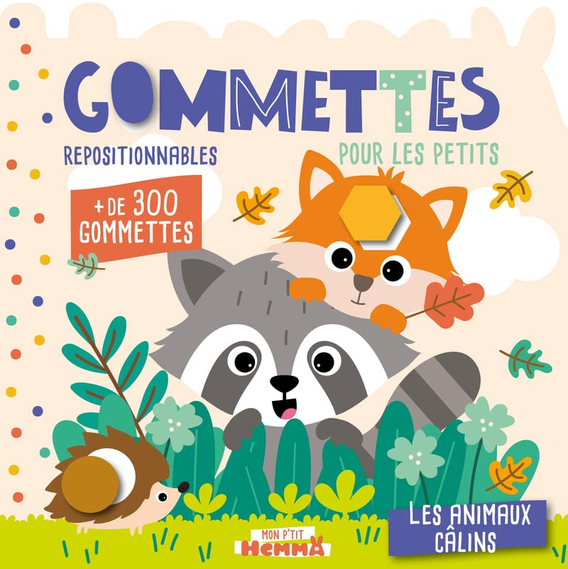 Mon P'tit Hemma : Gommettes pour les petits : Les animaux câlins - + de 300 gommettes repositionnabl