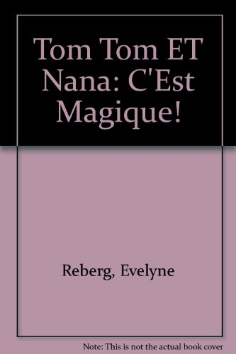 tom-tom et nana, tome 21 : c'est magique