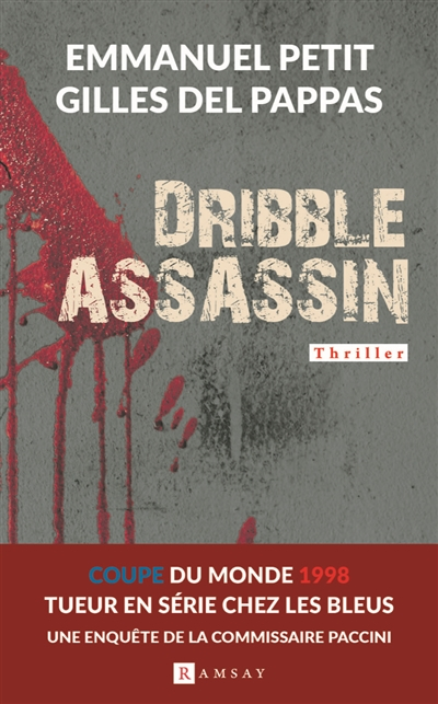Une enquête de la commissaire Clémentine Paccini. Dribble assassin : tueur en série chez les Bleus :