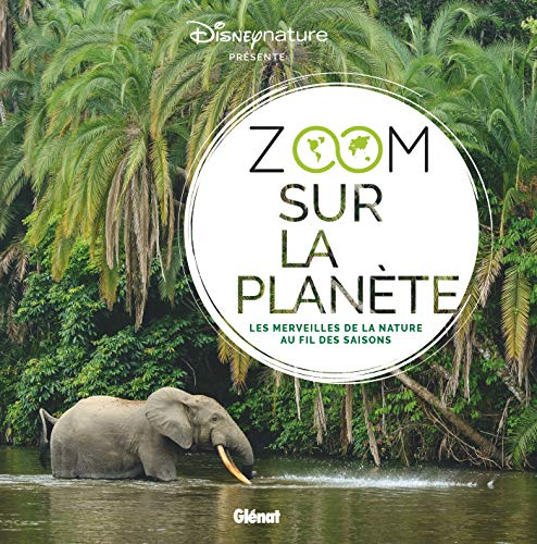 Zoom sur la planète : les merveilles de la nature au fil des saisons