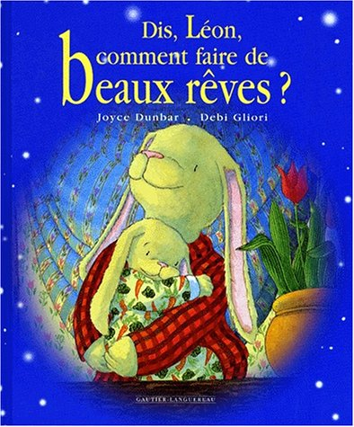 Dis Léon, comment faire de beaux rêves ?