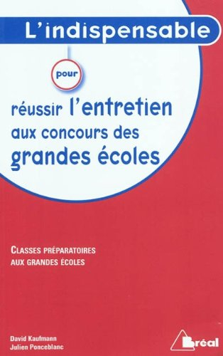L'indispensable pour réussir l'entretien aux concours des grandes écoles : classes préparatoires aux