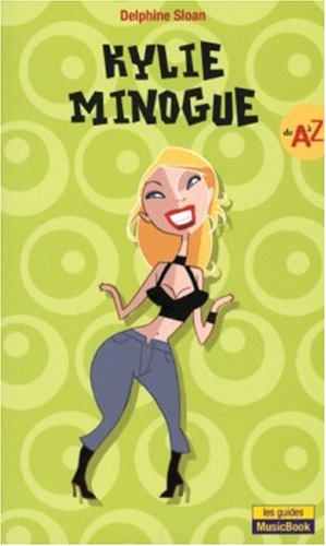 Kylie Minogue de A à Z