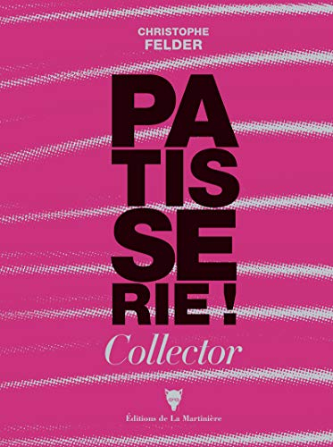 Pâtisserie ! : 233 recettes, 3.500 photos : l'ultime référence