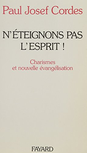 N'éteignons pas l'esprit : charismes et nouvelle évangélisation