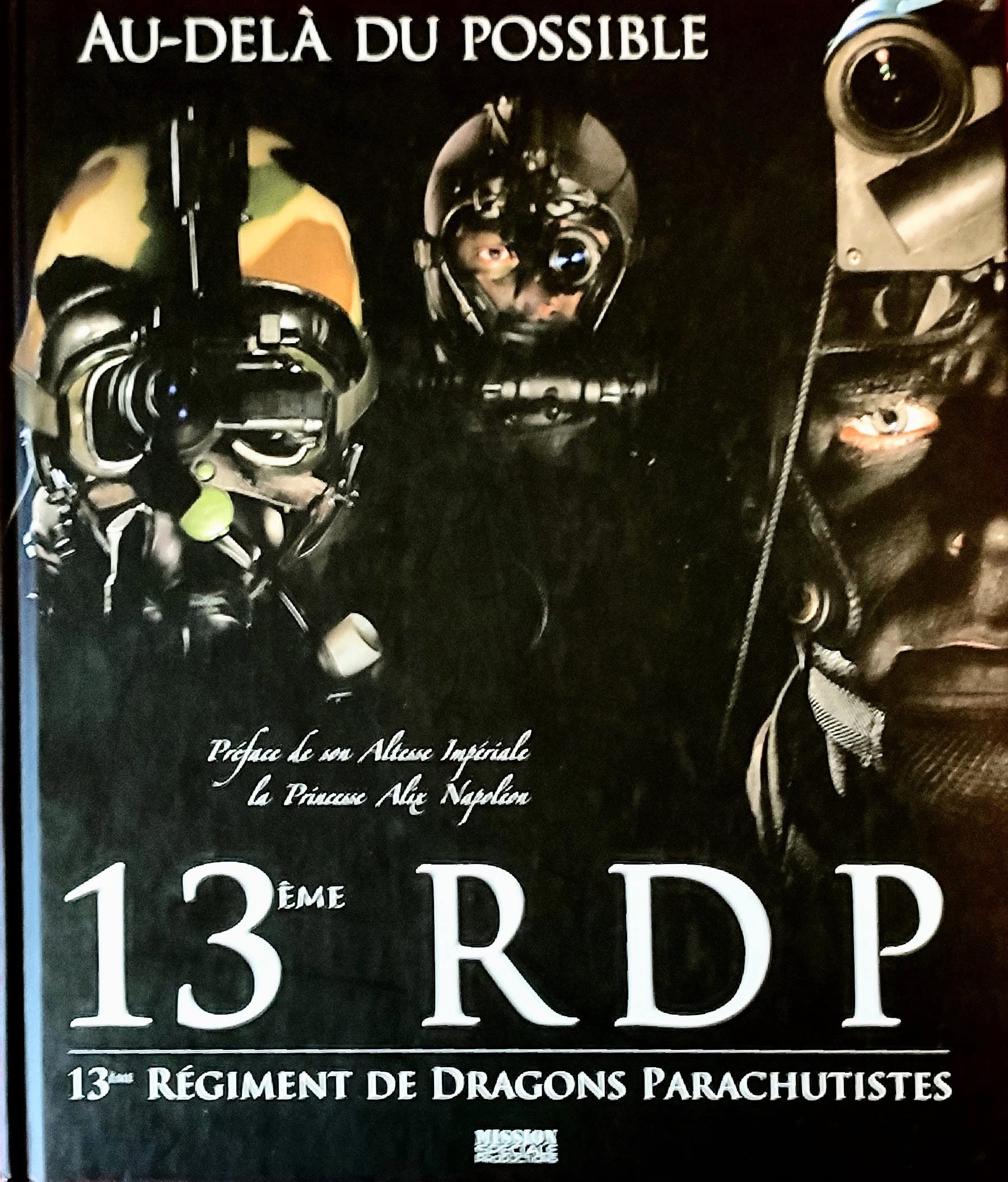 13e RDP, au-delà du possible : 13e régiment de dragons parachutistes