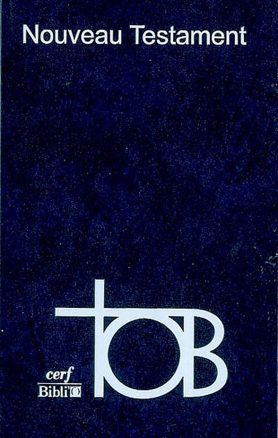 Nouveau Testament : TOB, traduction oecuménique de la Bible