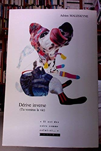 Dérive inverse : tu vomiras la vie
