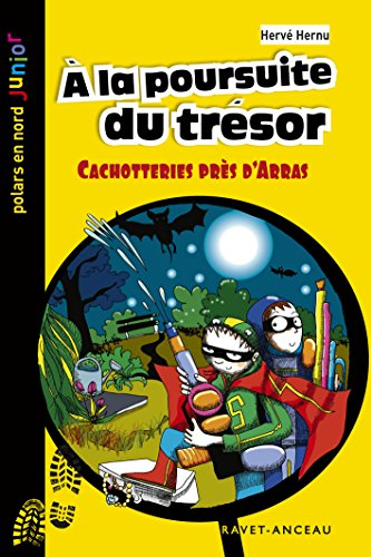 Une aventure de Léo Lemoine. A la poursuite du trésor : cachotteries près d'Arras