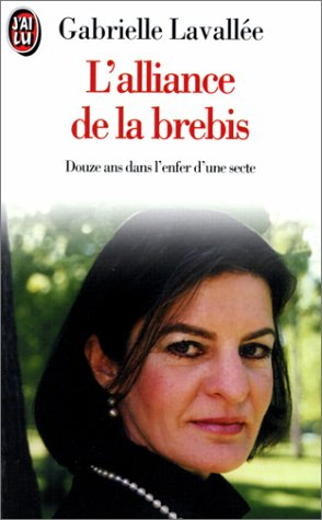 L'alliance de la brebis : douze ans dans l'enfer d'une secte