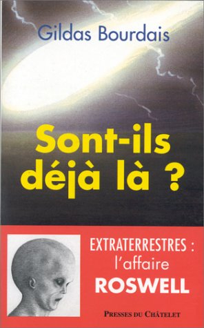 Sont-ils déjà là ? : Extraterrestres, l'affaire Roswell