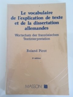 Le Vocabulaire de l'explication de texte et de la dissertation allemande. Wortschatz der französisch
