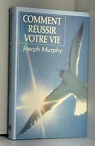 comment réussir votre vie