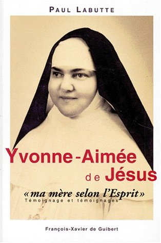 Yvonne-Aimée, ma mère selon l'Esprit : témoignage et témoignages en forme de récit : dans le relais 