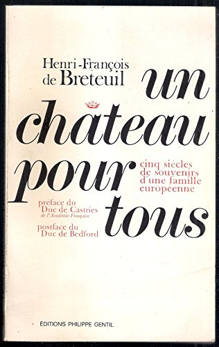 un chateau pour tous cinq siècles de souvenir d'une famille européenne
