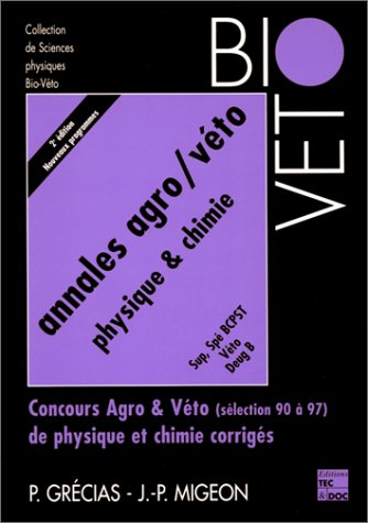 Annales agro-véto : physique et chimie : sujets de 1995 à 2000 conformes aux nouveaux programmes