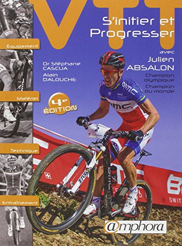 VTT, s'initier et progresser : matériel, équipement, technique, entraînement