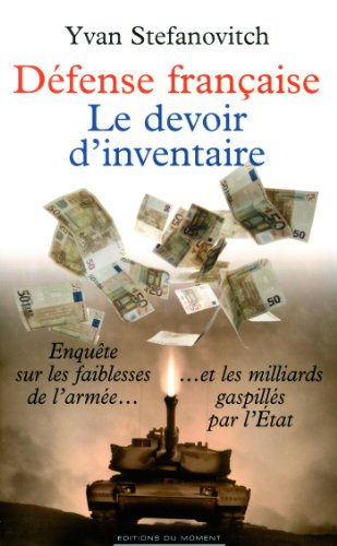 Défense française, le devoir d'inventaire : enquête sur les faiblesses de l'armée et les milliards g